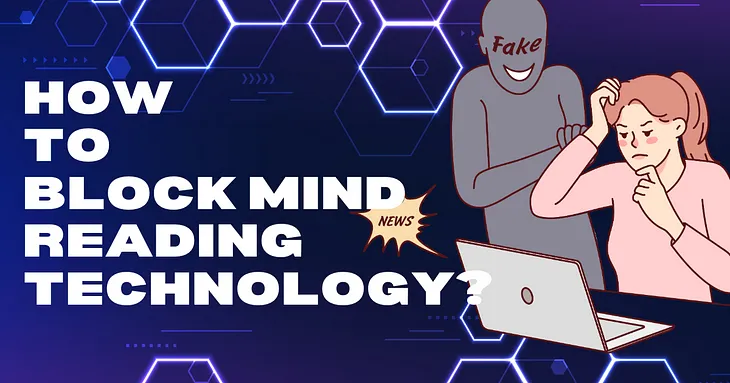 How to Block Mind Reading Technology?