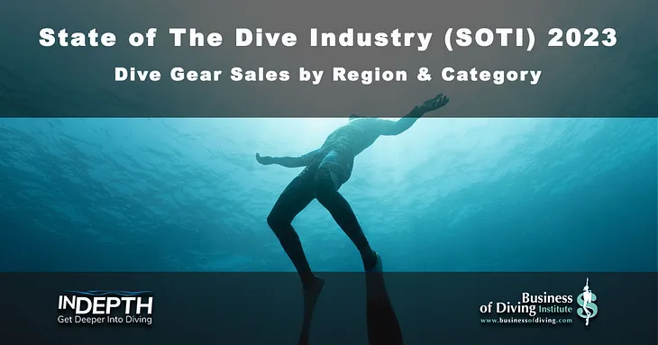 State of The Dive Industry 2023: Worldwide Trends in Sales of Dive Equipment by Region & Category…