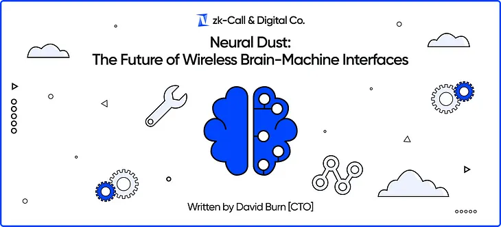 Neural Dust: The Future of Wireless Brain-Machine Interfaces