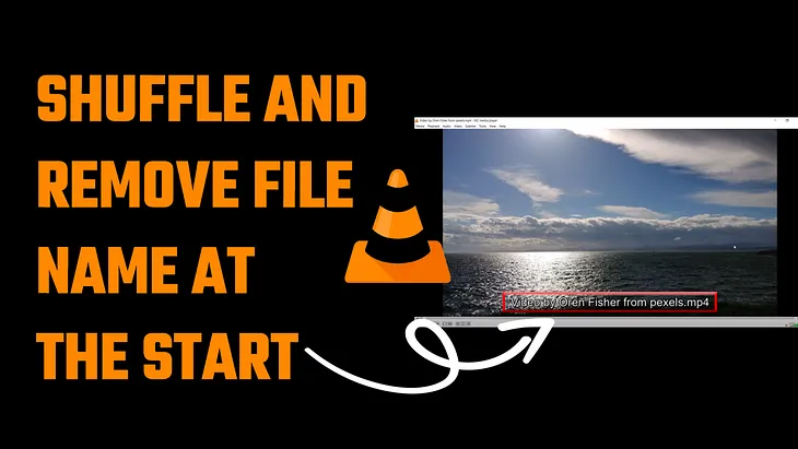 VLC Player: Loop and Remove File Names at the Start of the Videos