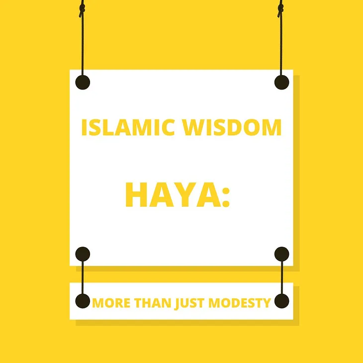 Islamic Wisdom: Haya: More Than Just Modesty