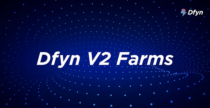 Introducing Dfyn V2 Farming: A User’s Guide to Enhanced Rewards