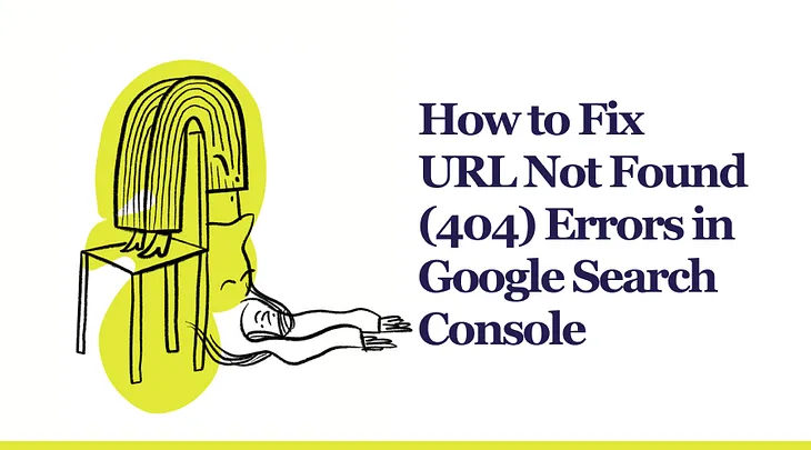 How to Fix 404 URL Not Found Error in Google Search Console