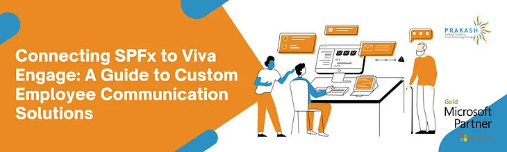 Connecting SPFx to Viva Engage: A Guide to Custom Employee Communication Solutions