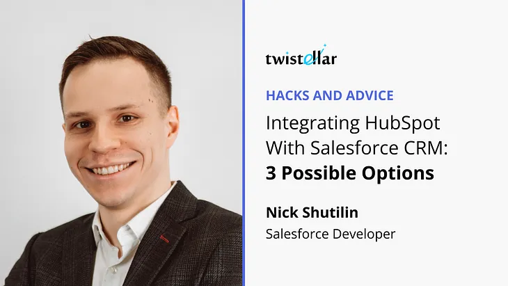HOW TO INTEGRATE HUBSPOT WITH SALESFORCE CRM: THREE OPTIONS