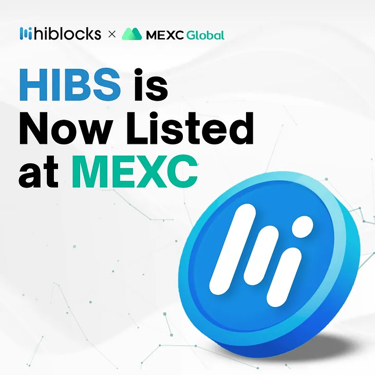 HIBS Token is now officially listed on MEXC Global