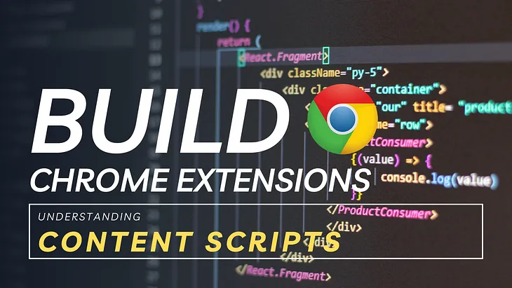 3 Understanding Chrome Extensions Content Scripts