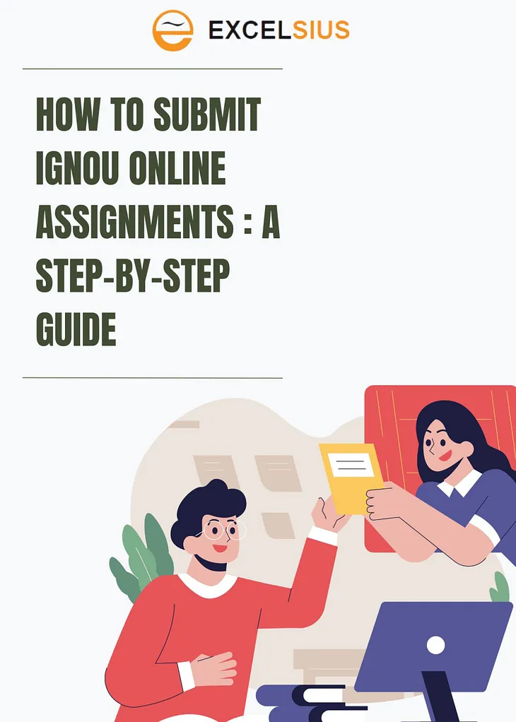 How to submit IGNOU online assignments : A Step-by-Step Guide