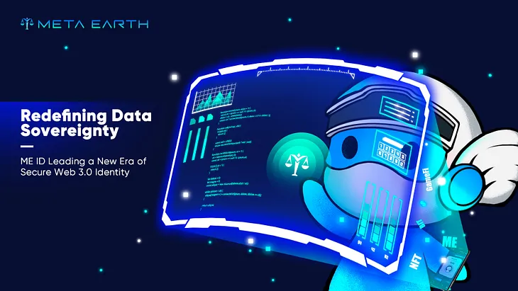 Redefining Personal Data Sovereignty: ME ID Leads the Way to a New Era of Secure Identity in Web 3.0