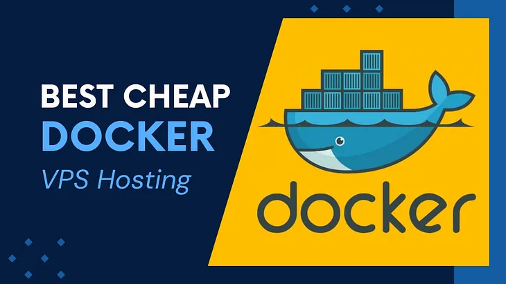 5 Best Cheap Docker VPS Hosting: The Best Affordable Options for Developers