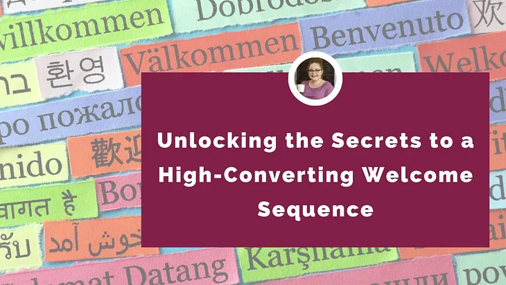 Unlocking the Secrets to a High-Converting Welcome Sequence