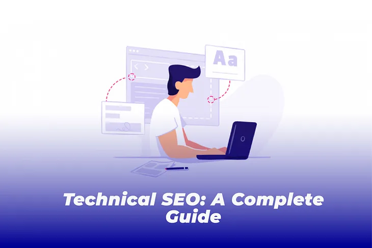 Technical SEO: A Complete Guide