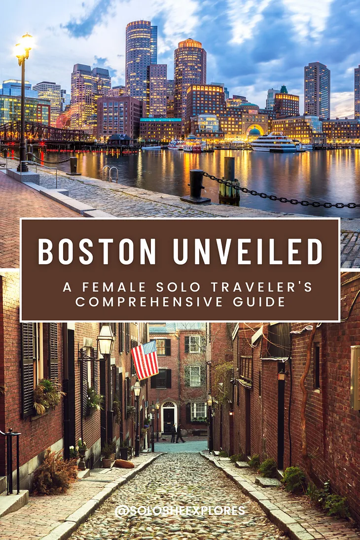 Boston Unveiled: A Female Solo Traveler’s Comprehensive Guide