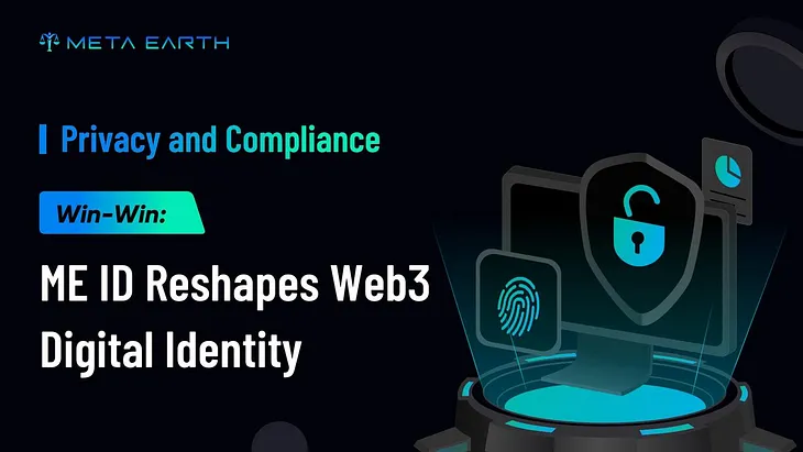 Privacy and Compliance Win-Win: ME ID Reshapes Web3 Digital Identity