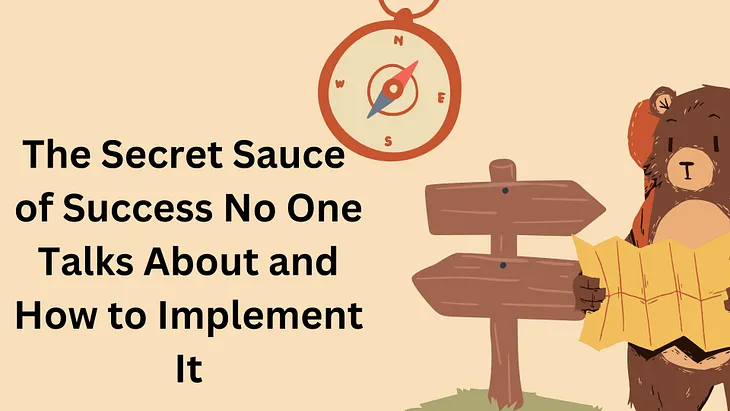 The Secret Sauce of Success No One Talks About and How to Implement It