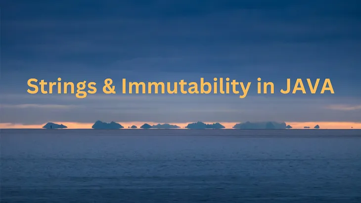 Strings & Immutability in JAVA