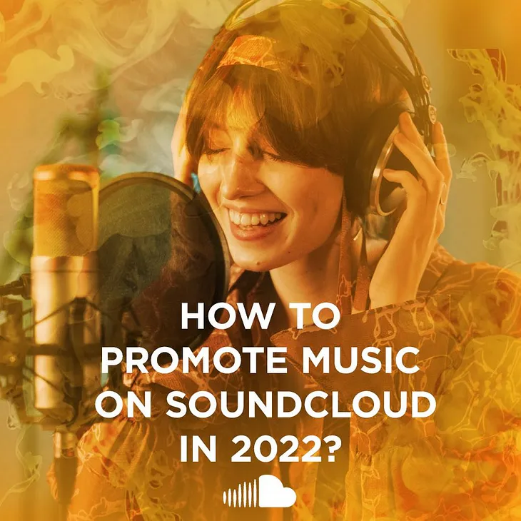 How to promote music on Soundcloud in 2022?