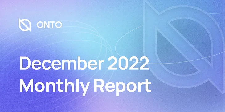 ONTO December 2022 Monthly Report
