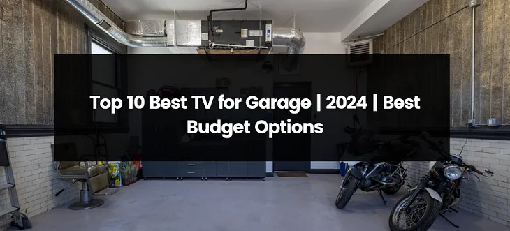 Top 10 Best TV for Garage | 2024 | Best Budget Options