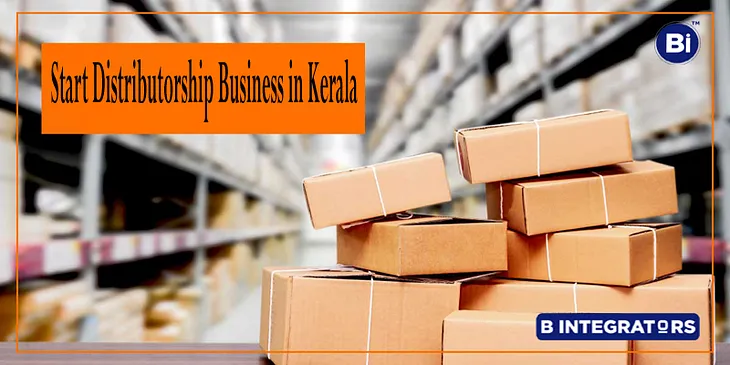 How To Start Distributorship Business in Kerala?