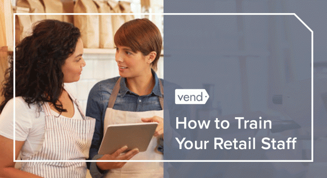 8 Retail Staff Training Tips to Improve Performance, Sales and Customer Service