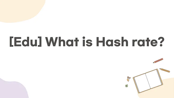 [Edu] What is Hash rate?