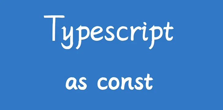 How to Use as const in TypeScript to Create Readonly Objects