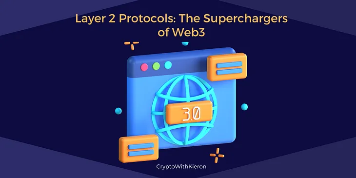 Layer 2 Protocols: The Superchargers of Web3