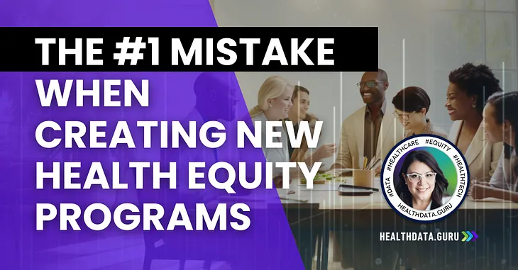 The #1 mistake when creating new health equity programs
