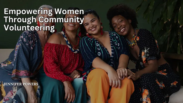 Jennifer Powers on Empowering Women through Community Volunteering