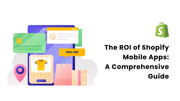 The ROI of Shopify Mobile Apps