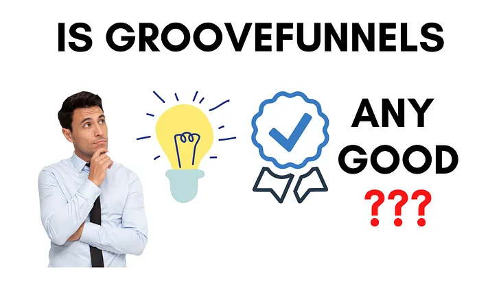 Is GrooveFunnels Any Good?