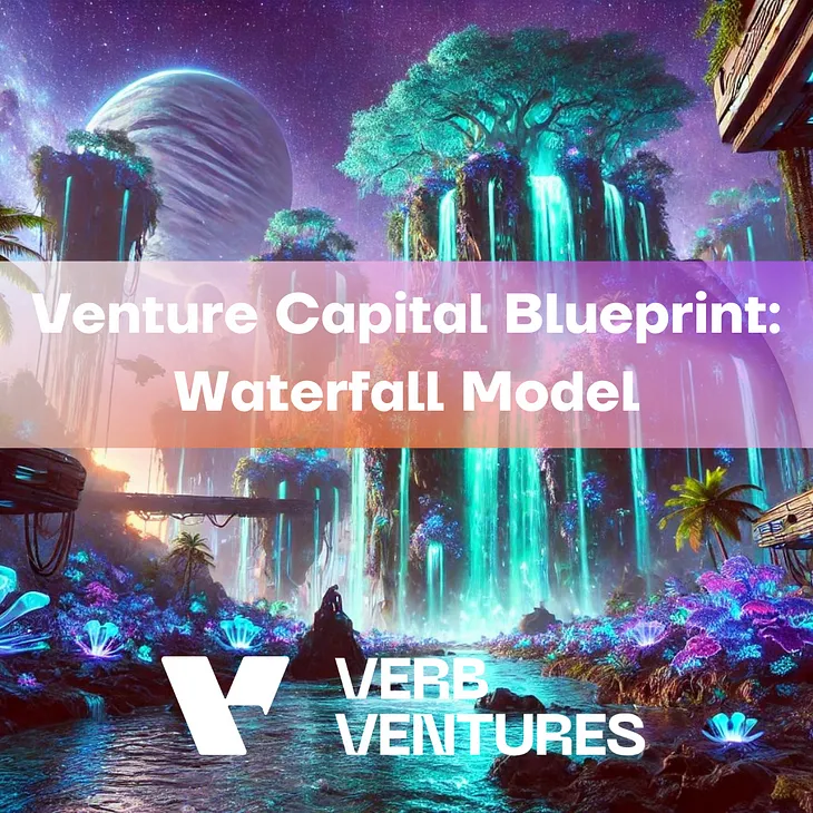 The Venture Capital Blueprint: Waterfall Model