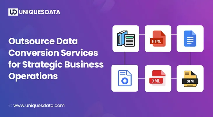 Outsource Data Conversion Services for Strategic Business Operations