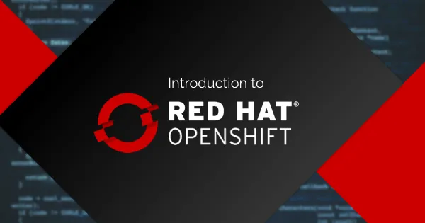 OpenShift — Day 1: Introduction to OpenShift