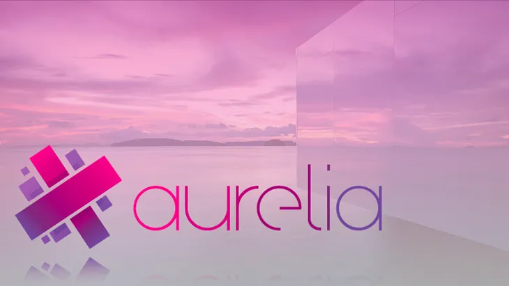 Why I do still loving Aurelia in 2020