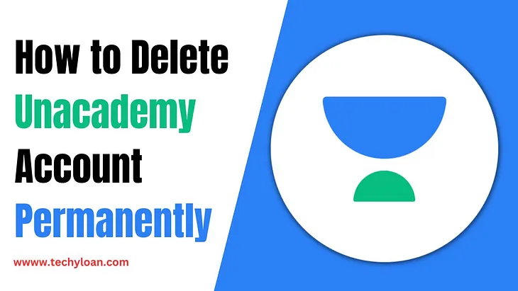 How to Delete Unacademy Account Permanently