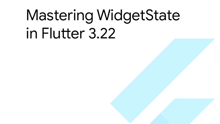 Mastering WidgetState in Flutter 3.22