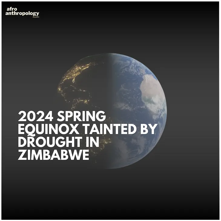 2024 Spring Equinox tainted by Drought in Zimbabwe