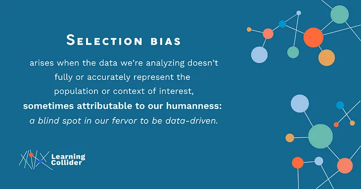 Is Your Data Selection-Biased?