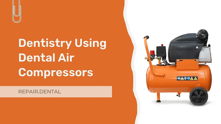 Dental Air Compressors: The Unsung Heroes of Dentistry’s Oral Healthcare
