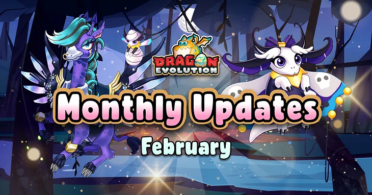 DRAGON EVOLUTION — FEBRUARY MONTHLY UPDATE