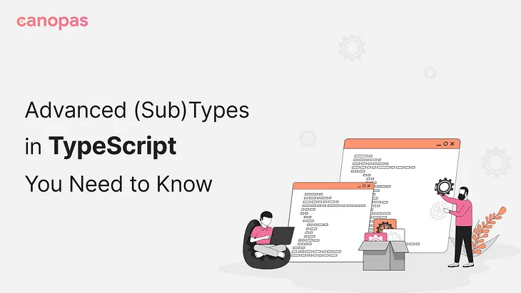 Advanced (Sub)Types in TypeScript You Need to Know