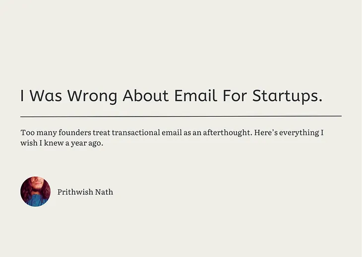 I Was Wrong About Email For Startups. Here’s Everything I Wish I Knew A Year Ago.