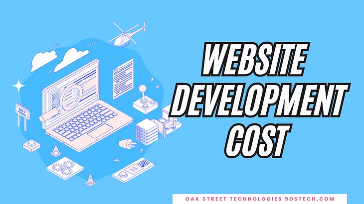 The Cost of Website Development — A Comprehensive Guide