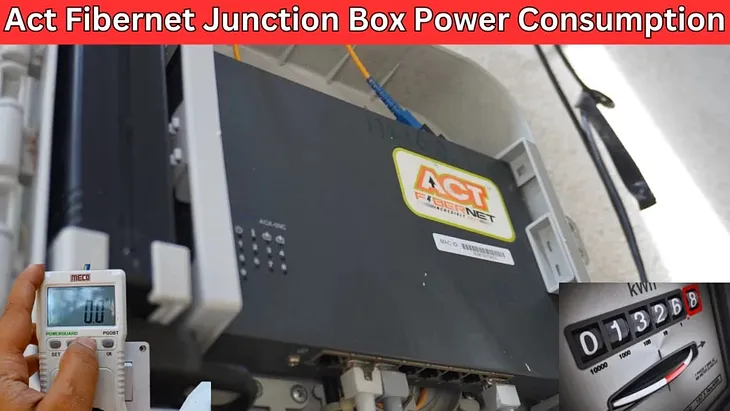 Act Fibernet Broadband Junction Box Power Consumption and Cost