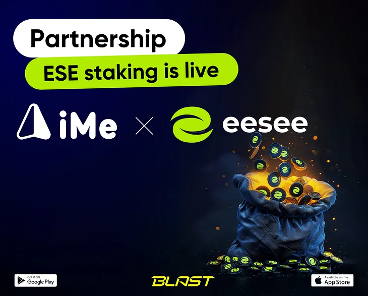 iMe x Eessee: partnership and staking!