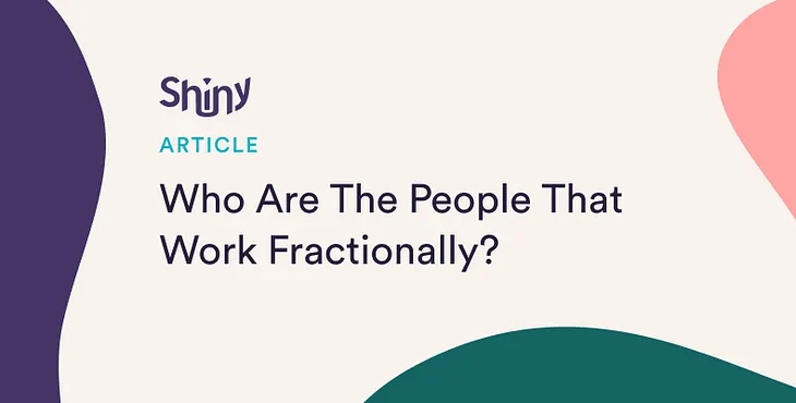 Who Are The People That Work Fractionally?