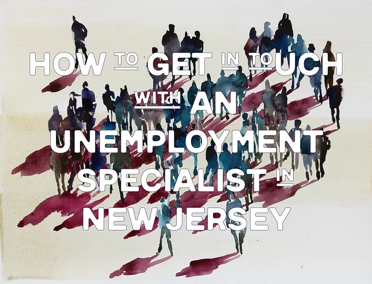 How To Get in Touch With An Unemployment Specialist in New Jersey