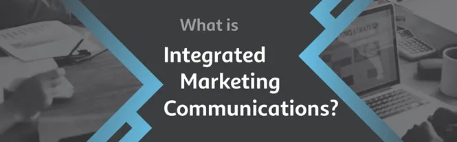 WHAT IS INTEGRATED MARKETING COMMUNICATIONS (IMC)?